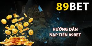 Hướng dẫn nạp tiền 89BET từng bước